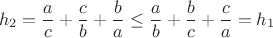 $$h_2=\frac{a}{c}+\frac{c}{b}+\frac{b}{a} \le \frac{a}{b }+\frac{b}{c}+\frac{c}{a}=h_1$$