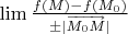 $\lim\frac{f(M)-f(M_0)}{\pm|\overrightarrow{M_0M}|}$