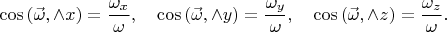 $$\cos\left(\vec{\omega},\wedge x\right)=\dfrac{\omega_x}{\omega}, \quad
\cos\left(\vec{\omega},\wedge y\right)=\dfrac{\omega_y}{\omega}, \quad
\cos\left(\vec{\omega},\wedge z\right)=\dfrac{\omega_z}{\omega}.$$