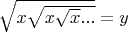 $\sqrt{x\sqrt{x\sqrt{x}...}}=y$