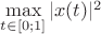 $\max\limits_{t\in[0;1]}|x(t)|^2$