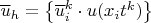 $\overline{u}_h = \left\lbrace \overline{u}^k_i \cdot u(x_it^k) \right\rbrace$