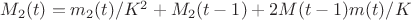 $M_2(t)=m_2(t)/K^2+ M_2(t-1)+2M(t-1)m(t)/K$ $M_2(t)=m_2(t)/K^2+ M_2(t-1)+2M(t-1)m(t)/K$