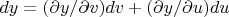 $dy=(\partial y/ \partial v)dv+(\partial y/ \partial u)du$