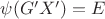$\psi(G'X')=E$ $\psi(G'X')=E$