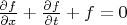 $\frac{\partial f}{\partial x}+\frac{\partial f}{\partial t}+f=0$
