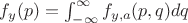 $f_{y}(p)=\int_{-\infty}^{\infty}f_{y,a}(p,q)dq $