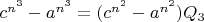 $c^{n^3}-a^{n^3}=(c^{n^2}-a^{n^2})Q_3 $