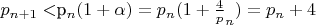 $p_{n+1}<$p_{n}(1+\alpha)=p_{n}(1+\frac4p_{n})=p_{n}+4$