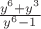 $\frac{y^6+y^3}{y^6-1}}$