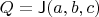 $Q=\mathsf J(a,b,c)$