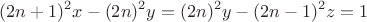 $$(2n+1)^2x-(2n)^2y=(2n)^2y-(2n-1)^2z=1$$