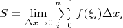 $S=\lim\limits_{\Delta x \rightarrow 0}\sum\limits^{n-1}_{i=0}f(\xi_{i})\Delta x_{i}$