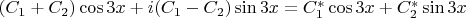 $(C_1+C_2)\cos3x+i(C_1-C_2)\sin3x=C_1^*\cos3x+C_2^*\sin3x$