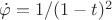 $\dot\varphi=1/(1-t)^2$