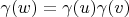 $\gamma (w) = \gamma (u)\gamma (v)$