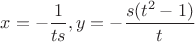 $x=-\dfrac{1}{ts}, y=-\dfrac{s(t^2-1)}{t}$