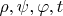 \rho , \psi , \varphi , t