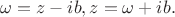 $\omega=z-ib, z=\omega + ib .$