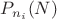 $P_{n_i}(N)$