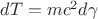 $dT=mc^2d\gamma$