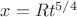 $x=Rt^{5/4}$