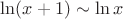 $\ln(x+1)\sim\ln x$