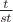 $\frac{t}{st}}$