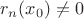 $r_n(x_0)\ne0$ $r_n(x_0)\ne0$