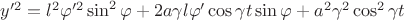 $y'^2=l^2\varphi'^2\sin^2 \varphi +2a\gamma l\varphi' \cos \gamma t \sin\varphi +a^2\gamma^2\cos^2 \gamma t$