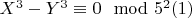 $X^3-Y^3\equiv 0\mod 5^2\engo(1)$