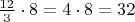 $\frac{12}{3} \cdot 8 = 4 \cdot 8 = 32$