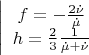 \[
\left| {\begin{array}{*{20}c}
   {f =  - \frac{{2\dot \nu }}
{{\dot \mu }}}  \\
   {h = \frac{2}
{3}\frac{1}
{{\dot \mu  + \dot \nu }}}  \\

 \end{array} } \right.
\]