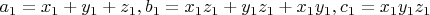 $a_1=x_1+y_1+z_1, b_1=x_1 z_1+y_1 z_1+x_1 y_1, c_1=x_1 y_1 z_1$