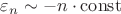 $\varepsilon _n \sim -n\cdot\operatorname{const}$