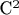C^2