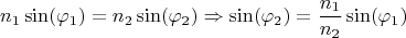 $$n_1\sin(\varphi_1)=n_2\sin(\varphi_2)\Rightarrow \sin(\varphi_2) = \frac {n_1} {n_2}\sin(\varphi_1)$$