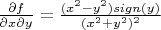 $ {\partial f \over \partial x \partial y} = {(x^2 - y^2) sign(y) \over (x^2+y^2)^2} $