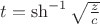 $t=\sh ^{-1}\sqrt {\frac zc}$