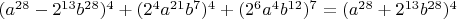 $\[(a^{28}  - 2^{13} b^{28} )^4  + (2^4 a^{21} b^7 )^4  + (2^6 a^4 b^{12} )^7  = (a^{28}  + 2^{13} b^{28} )^4 \]$