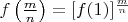 $f\left(\frac{m}{n}\right)=[f(1)]^{\frac{m}{n}}$