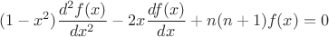 $$(1-x^2)\frac{d^2f(x)}{dx^2}-2x\frac{df(x)}{dx}+n(n+1)f(x)=0$$ $$(1-x^2)\frac{d^2f(x)}{dx^2}-2x\frac{df(x)}{dx}+n(n+1)f(x)=0$$