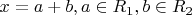 $x=a+b, a\in R_1,  b\in R_2$
