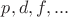 $p,d,f,...$