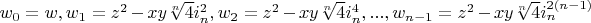 $w_0=w, w_1=z^2-x y \sqrt[n]{4} i_n^2, w_2=z^2-x y \sqrt[n]{4} i_n^4, ..., w_{n-1}=z^2-x y \sqrt[n]{4} i_n^{2 (n-1)}$