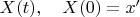 $X(t),\quad X(0)=x'$