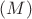 $(M)$