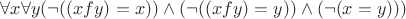 $ \forall x \forall y (\neg((x f y) = x)) \wedge (\neg ((x f y) = y)) \wedge (\neg (x = y)))$