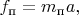 $f_\text{п}=m_\text{п}a,$