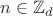 $n \in \mathbb{Z}_d$